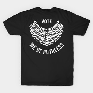 Vote We're Ruthless T-Shirt